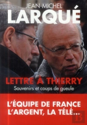 Lettre À Thierry ; Souvenirs Et Coups De Gueule