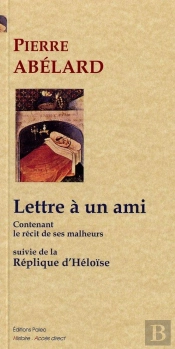 Lettre À Un Ami, Contenant Le Récit De Ses Malheurs ; La Réplique D'Héloïse