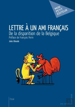 Bertrand.pt - Lettre À Un Ami Français : De La Disparition De La Belgique