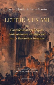 Lettre A Un Ami Ou Considerations Politiques, Philosophiques Et Religieuses Sur La Revolution Francaise