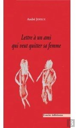 Bertrand.pt - Lettre À Un Ami Qui Veut Quitter Sa Femme Et Vice Versa