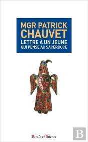 Lettre À Un Jeune Qui Pense Au Sacerdoce