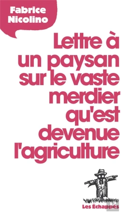 Bertrand.pt - Lettre À Un Paysan Sur Le Vaste Merdier Qu'Est Devenue L'Agriculture