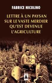Lettre À Un Paysan Sur Le Vaste Merdier Qu'Est Devenue L'Agriculture