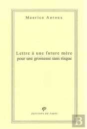 Lettre À Une Future Mère Pour Une Grossesse Sans Risque