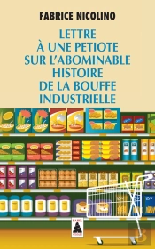 Lettre À Une Petiote Sur L'Abominable Histoire De La Bouffe Industrielle