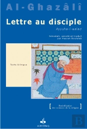 Lettre Au Disciple (Ayyuha L-Walad)