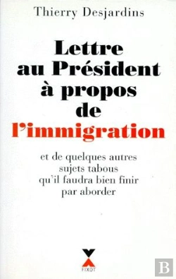 Bertrand.pt - Lettre Au Président À Propos De L'Immigration Et De Quelques Autres Sujets Tabous Qu'Il Faudra Bien Finir Par Aborder