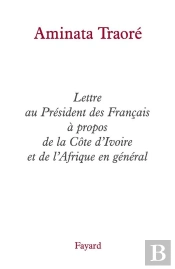 Lettre Au President Des Francais A Propos De La Cote D'Ivoire Et De L'Afrique En General