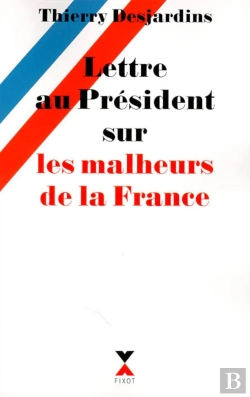 Bertrand.pt - Lettre Au President Sur Les Malheurs De La France Socialiste