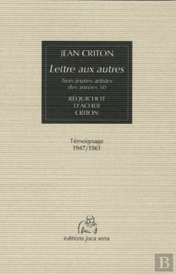 Bertrand.pt - Lettre Aux Autres ; Trois Jeunes Artistes Des Annees 50