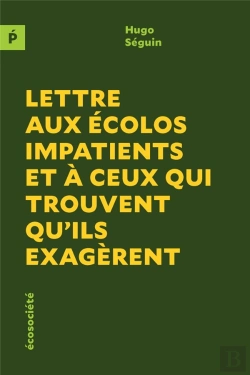 Bertrand.pt - Lettre Aux Écolos Impatients Et À Ceux Qui Trouvent Qu'Ils Exagèrent