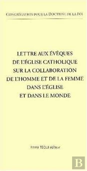 Lettre Aux Évêques De L'Église Catholique Sur La Collaboration De L'Homme Et De La Femme Dans L'Église Et Dans Le Monde