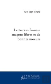Lettre Aux Francs-Maçons Libres Et De Bonnes Moeurs