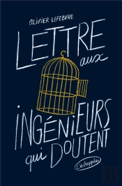 Lettre Aux Ingenieurs Qui Doutent