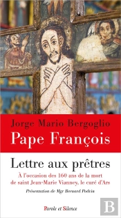 Lettre Aux Prêtres ; À L'Occasion Des 160 Ans De La Mort De Saint Jean-Marie Vianney, Le Curé D'Ars