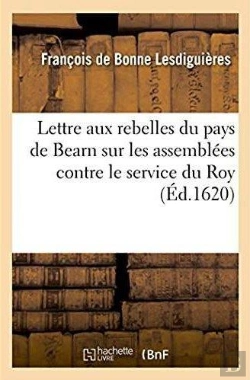 Bertrand.pt - Lettre Aux Rebelles Du Pays De Bearn, Sur Les Assemblees Par Eux Faictes Contre Le Service Du Roy