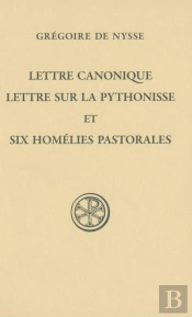 Lettre Canonique ; Lettres Sur La Pythonisse Et Six Homélies Pastorales