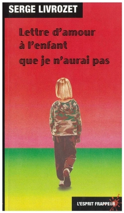 Bertrand.pt - Lettre D'Amour A L'Enfant Que Je N'Aurai Pas
