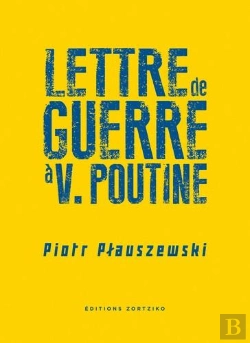 Bertrand.pt - Lettre De Guerre À V. Poutine