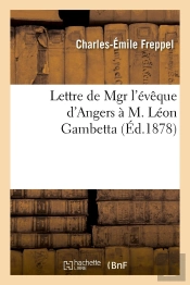 Lettre De Mgr L'Évêque D'Angers À M. Léon Gambetta