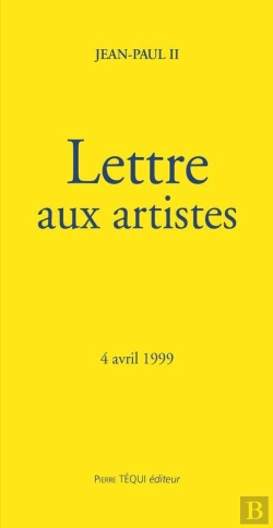 Bertrand.pt - Lettre Du Pape Jean Paul Aux Artistes ; 4 Avril 1999