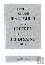 Lettre Du Pape Jean Paul Ii Aux Pr^Tres Pour Le Jeudi Saint 2005