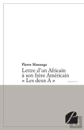 Lettre D'Un Africain À Son Frère Américain 'Les Deux A'