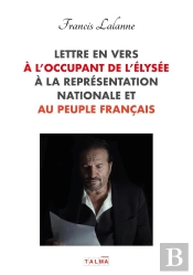 Lettre En Vers À L'Occupant De L'Elysée, À La Représentation Nationale Et Au Peuple Français
