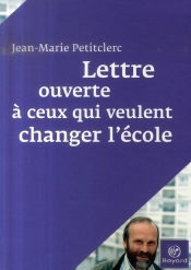 Lettre Ouverte À Ceux Qui Veulent Changer L'École