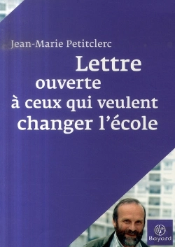 Bertrand.pt - Lettre Ouverte À Ceux Qui Veulent Changer L'École