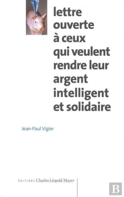 Bertrand.pt - Lettre Ouverte À Ceux Qui Veulent Rendre Leur Argent Intelligent Et Solidaire