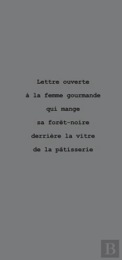 Lettre Ouverte À La Femme Gourmande Qui Mange Sa Forêt Noire Derrière La Vitre De La Pâtisserie