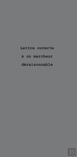Bertrand.pt - Lettre Ouverte A Un Marcheur Deraisonnable