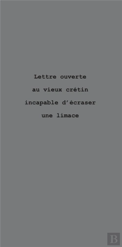 Bertrand.pt - Lettre Ouverte Au Vieux Cretin Incapable D Ecraser Une Limace