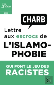 Lettre Ouverte Aux Escrocs De L'Islamophobie Qui Font Le Jeu Des Racistes