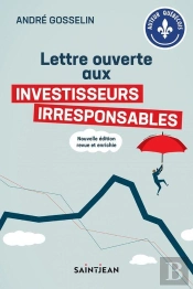 Lettre Ouverte Aux Investisseurs Irresponsables (2e Édition)