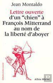 Lettre Ouverte D'Un Chien A Francois Mitterand Au Nom De La Liberte D'Aboyer