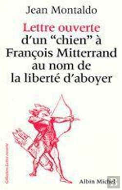 Bertrand.pt - Lettre Ouverte D'Un Chien A Francois Mitterand Au Nom De La Liberte D'Aboyer