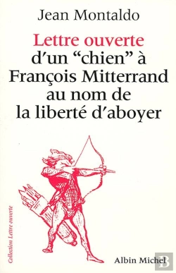Bertrand.pt - Lettre Ouverte D'Un «Chien» À François Mitterrand Au Nom De La Liberté D'Aboyer
