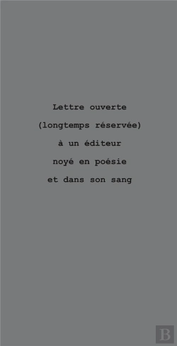 Bertrand.pt - Lettre Ouverte (Longtemps Reservee) A Un Editeur Noye En Poesie Et Dans Son Sang