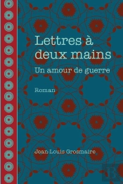 Lettres À Deux Mains : Un Amour De Guerre
