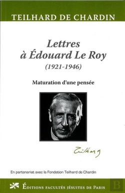 Bertrand.pt - Lettres A E. Le Roy (1921-1946). Maturation D'Une Pensee