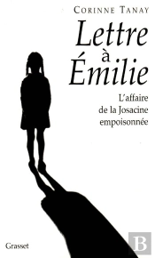 Lettres A Emilie : L'Affaire De La Josacine Empoisonnee
