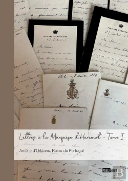 Bertrand.pt - Lettres À La Marquise D'Harcourt Tome 1 : Amélie D'Orléans, Reine De Portugal