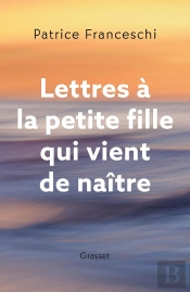 Lettres À La Petite Fille Qui Vient De Naître