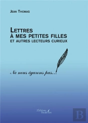 Lettres À Mes Petites Filles Et Autres Lecteurs Curieux