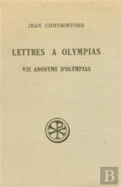 Lettres À Olympias ; Vie Anonyme D'Olympias