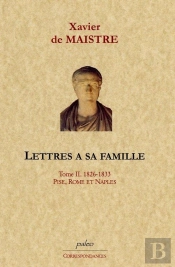 Lettres À Sa Famille. Tome 2 (1826-1833) Pise, Rome, Naples.