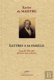 Lettres À Sa Famille. Tome 3 (1834-1843) Retour Vers La Russie.